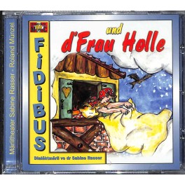 CD und d'Frau Holle - Fidibus (Mundart)