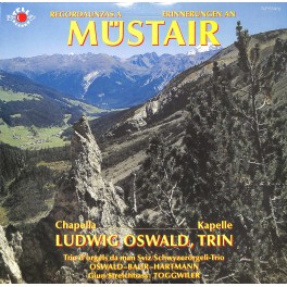 Chapella (Kapelle) Ludwig Oswald, Trin, Schwyzerörgeli-Trio Oswald-Baur-Hartmann – Regordaunzas A Müstair (Erinnerungen An Müstair) - 1988 