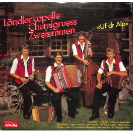 CD-Kopie von Vinyl: Ländlerkapelle Chumigruess Zweisimmen – Uf Dr Alp - 1985