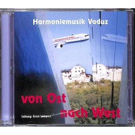 CD Harmoniemusik Vaduz -von Ost nach West, Ltg Ernst Lampert