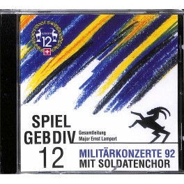 CD Spiel Geb Div 12 - Militärkonzerte 92 mit Soldatenchor, Ltg Major Ernst Lampert