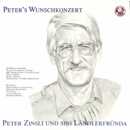 CD-Kopie von Vinyl: Peter Zinsli und sini Ländlerfründa - Peter's Wunschkonzert - 1985