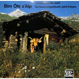 CD-Kopie von Vinyl: Ländlerkapelle Jehli, Jehli Patzen - Bim Öhi z'Alp - 1973