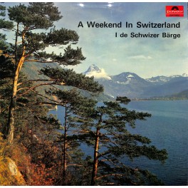 CD-Kopie von Vinyl: A Weekend in Switzerland - I de Schwizer Bärge - diverse