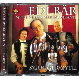 CD Edi Bär mit sine Ländler-Musikante - S'Gugger-Zytli