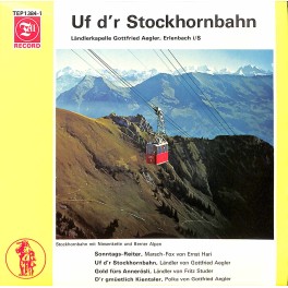 Occ. EP Vinyl:  Ländlerkapelle Gottfried Aegler, Erlenbach i/s - Uf d'r Stockhornbahn