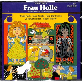 CD Frau Holle von Gebrüder Grimm - mit Trudi Roth, Ines Torelli, Jörg Schneider, Ruedi Walter u.a.