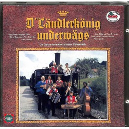 Occ. CD D'Ländlerkönig underwägs - diverse