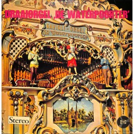 Occ. LP Vinyl: Draaiorgel de Waterpoorter - Drehorgel