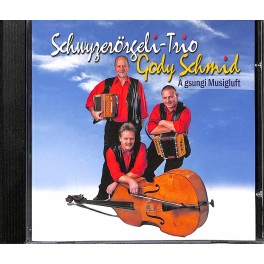 CD Ä gsungi Musigluft - Schwyzerörgeli Trio Gody Schmid
