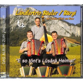 CD e so tönt's i üsärä Heimat - Ländlertrio Bürgi Büeler