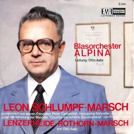 Single Vinyl: Blasorchester Alpina - Leon Schlumpf-Marsch + Lenzerheide-Rothorn-Marsch