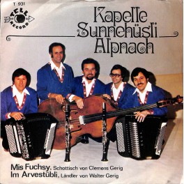 Single Vinyl: Kapelle Sunnehüsli Alpnach - Mis Fuchsy + Im Arvestübli
