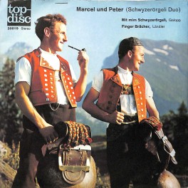 Single Vinyl: Marcel und Peter - Mit mim Schwzyzerörgeli + Finger Brächer