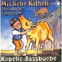 Single Vinyl: Kapelle Bossbuebe - Mis liebe Kätheli + Steinbock-Schottisch