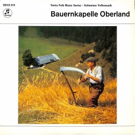 Single EP: Bauernkapelle Oberland - Uf em Madriserhorn u.a.