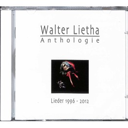 CD Anthologie Teil V - Walter Lietha Lieder - 1996 - 2012 Neuaufgenommen