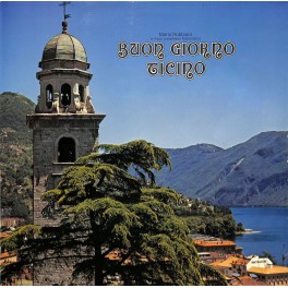 CD Buon Giorno Ticino - diverse  - 1973