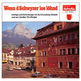 LP Vinyl:  Wenn d'Schwyzer los löhnd - Druosbärg Büeblä & Trio Bürgler