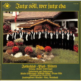 CD-Kopie von Vinyl:  Jodlerklub Pizol Vilters - Jutze söll, wer jutze cha - 1987