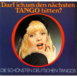 CD + LP: Die schönsten deutschen Tangos - Darf ich um den nächsten Tango bitten?
