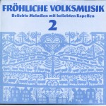 CD + LP: Fröhliche Volksmusik 2 - Beliebte Melodien mit beliebten Kapellen