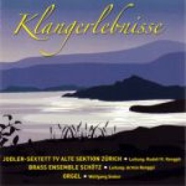 CD Klangerlebnisse - Jodler-Sextett TV Alte Sektion Zürich