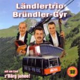 CD Ländlertrio Bründler-Gyr - mit em Lied z'Bärg juhee!