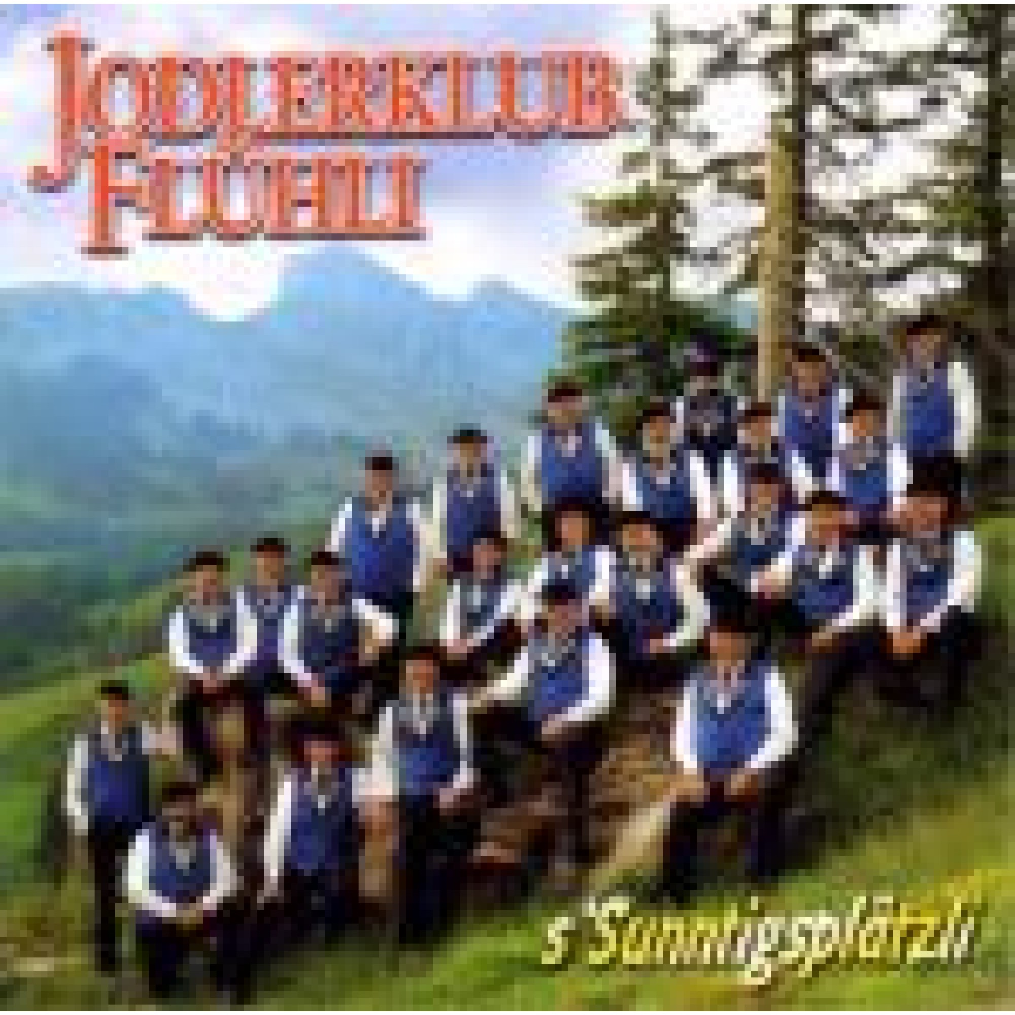 CD s'Sunntigsplätzli - Jodlerklub Flühli CD s'Sunntigsplätzli - Jodlerklub Flühli