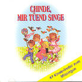 CD Chinde, mir tüend singe - Kinderchor Orchesterplausch