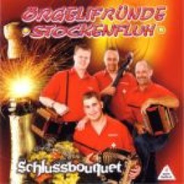 CD Schlussbouquet - Örgelifründe Stockenfluh