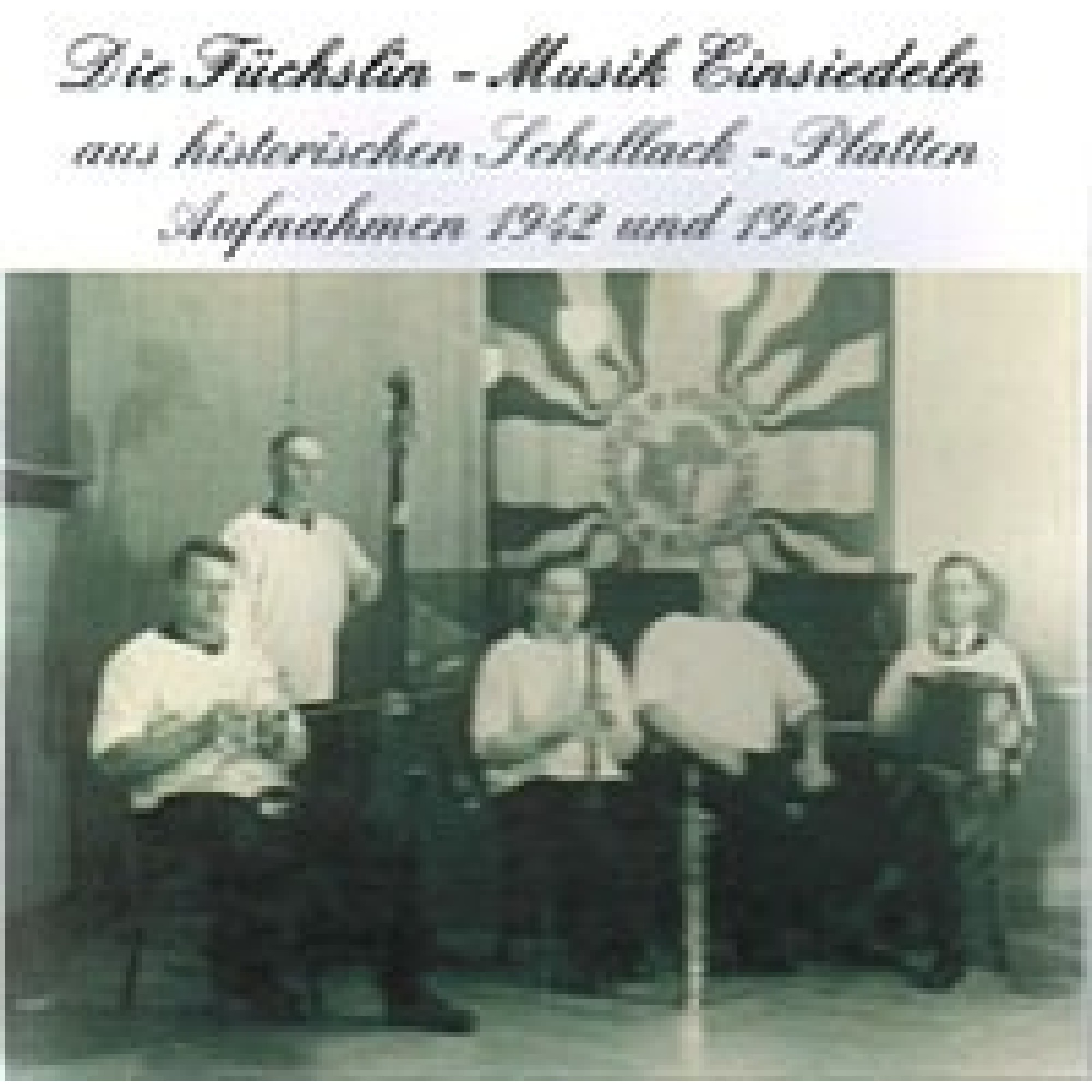 CD Einsiedler Bauernkapelle Füchslin 1942 CD Einsiedler Bauernkapelle Füchslin 1942