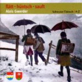 CD flätt - hüntsch - sauft - Alois Gwerder Doppel-CD