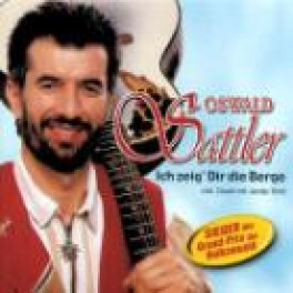 CD Ich zeig' Dir die Berge - Oswald Sattler