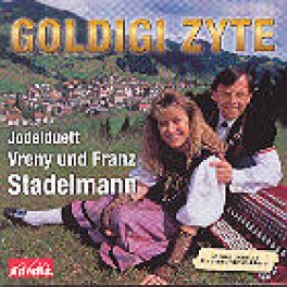 CD Goldigi Zyte - Jodelduett Vreny und Franz Stadelmann