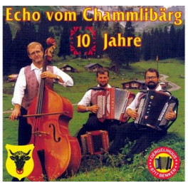 CD 10 Jahre Echo vom Chammlibärg