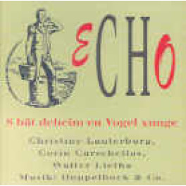 Occ. CD S hät deheim en Vogel xunge - ECHO (Curschellas, Lauterburg, Lietha)