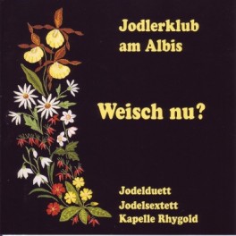 CD Weisch nu? - Jodlerklub am Albis