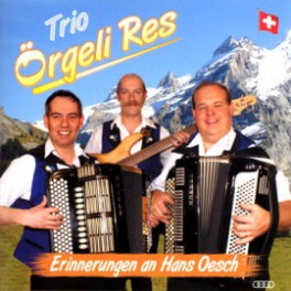 CD "Erinnerungen an Hans Oesch"- Trio Örgeli Res