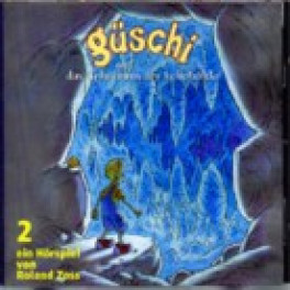 CD Güschi und das Geheimnis 2 - Roland Zoss