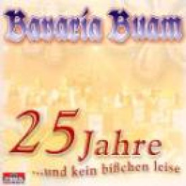 CD Bavaria Buam - 25 Jahre und kein bisschen leise