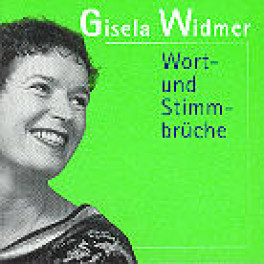 CD Wort- und Stimmbrüche - Gisela Widmer