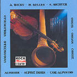 CD Alphorn Orgel Violoncello - Wicky/Keller/Richter