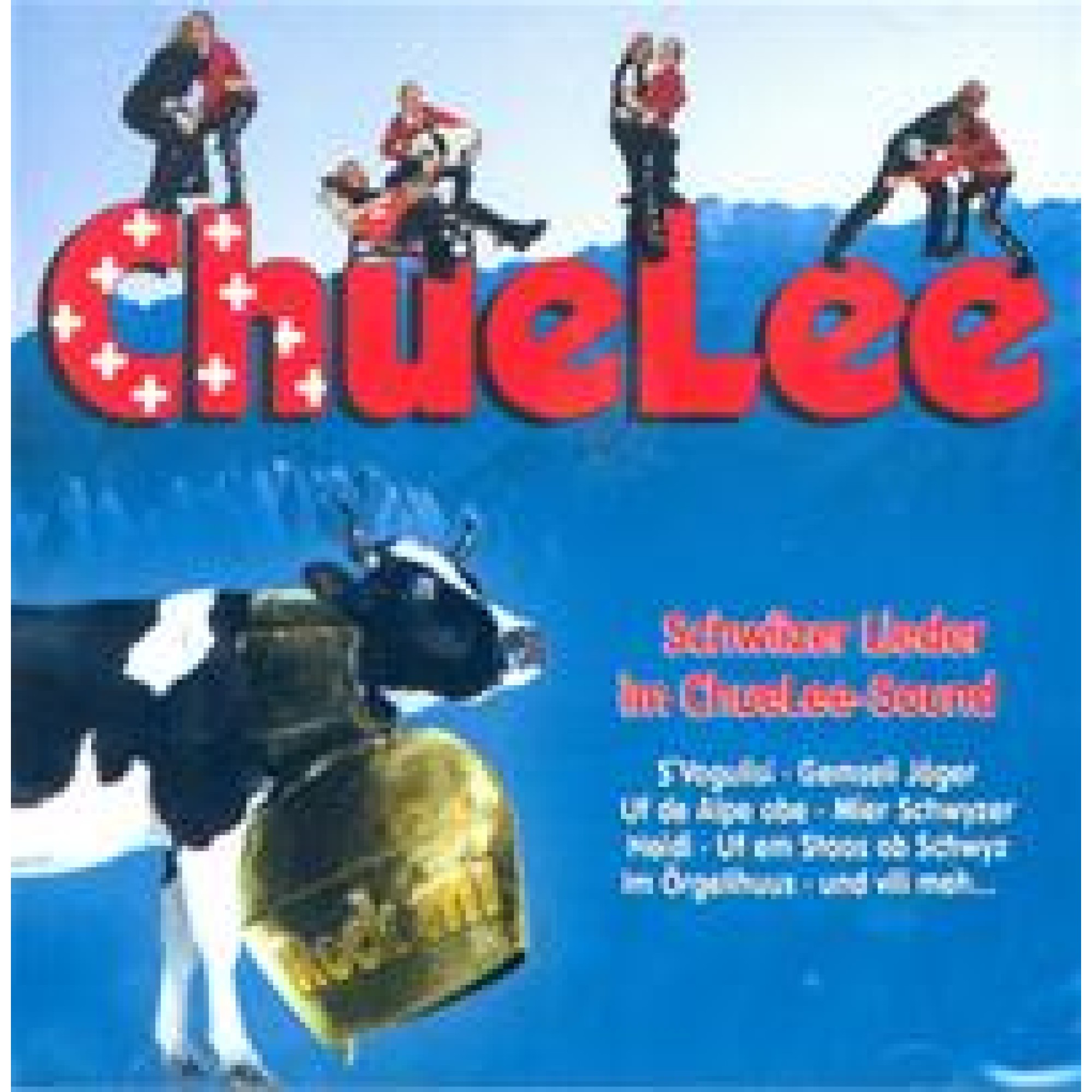 Occ. CD Schwiizer Lieder im ChueLee-Sound - ChueLee Occ. CD Schwiizer Lieder im ChueLee-Sound - ChueLee