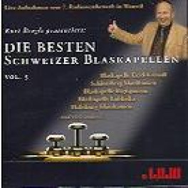 CD Die besten Schweizer Blaskapellen - Vol. 5, von Kurt Brogli