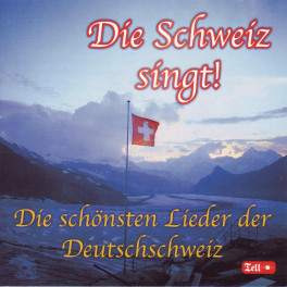 CD Die Schweiz singt - Die schönsten Lieder der Deutschschweiz