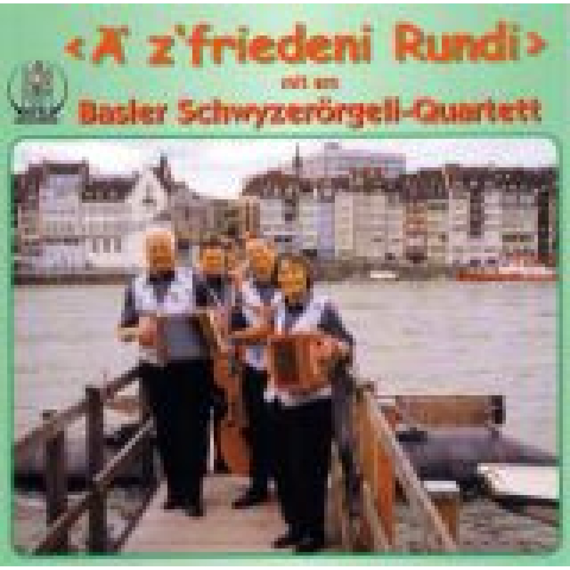 CD Ä z'friedeni Rundi, Basler Schwyzerörgeli-Quartett CD Ä z'friedeni Rundi, Basler Schwyzerörgeli-Quartett