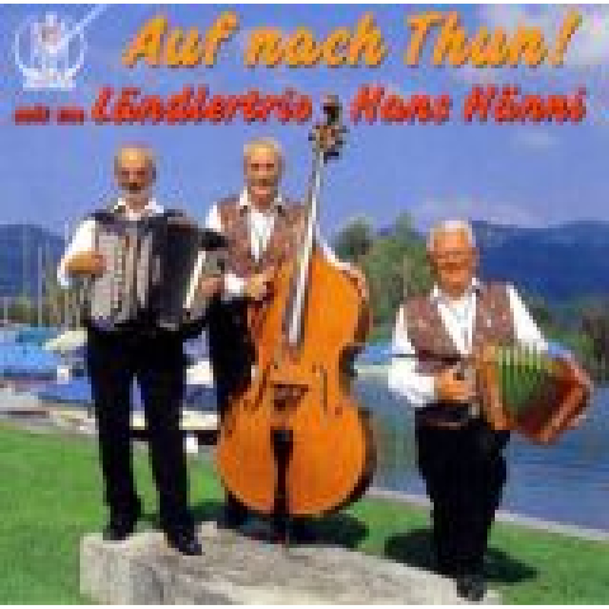 CD Auf nach Thun, Ländlertrio Hans Hänni CD Auf nach Thun, Ländlertrio Hans Hänni