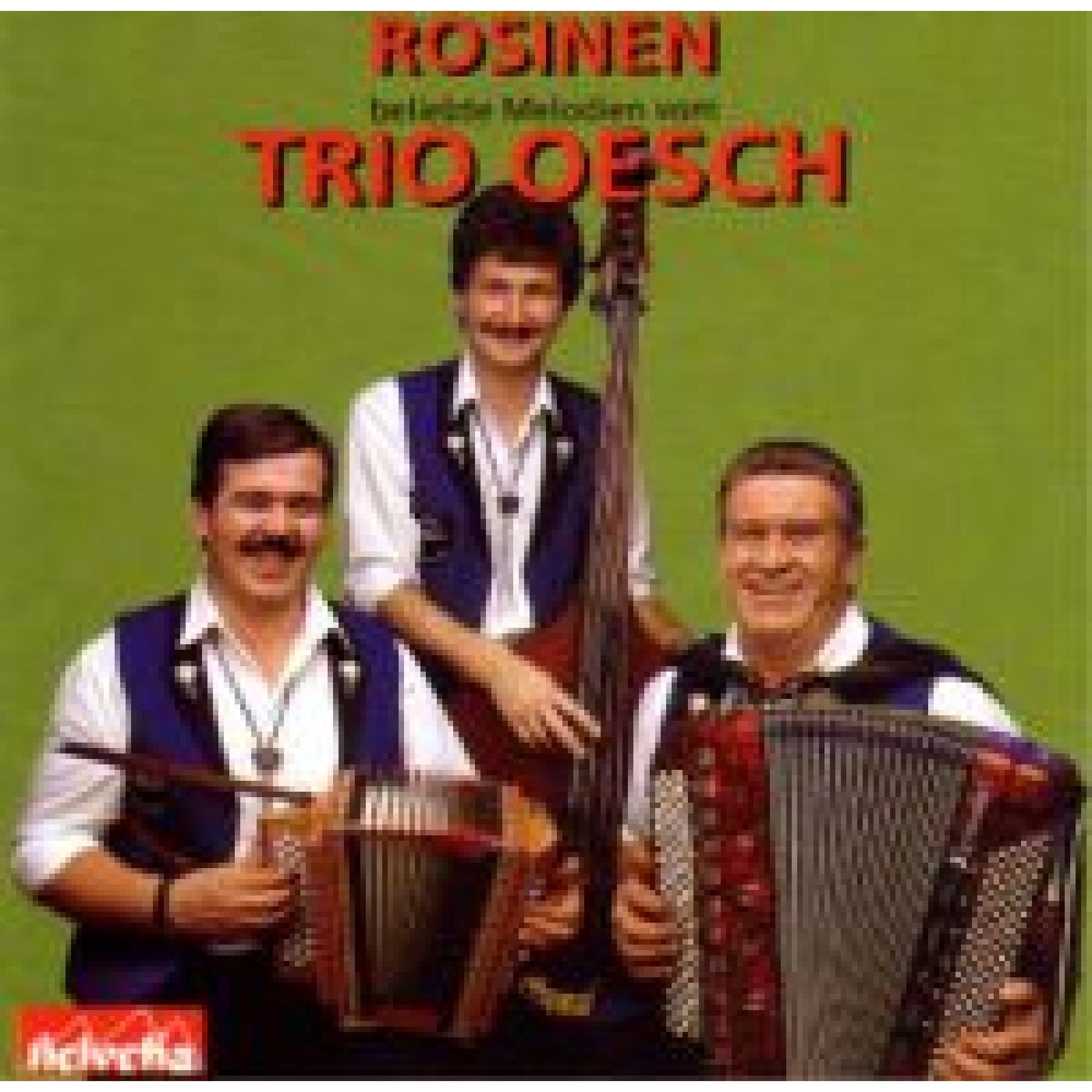 CD Rosinen, beliebte Melodien vom Trio Oesch CD Rosinen, beliebte Melodien vom Trio Oesch