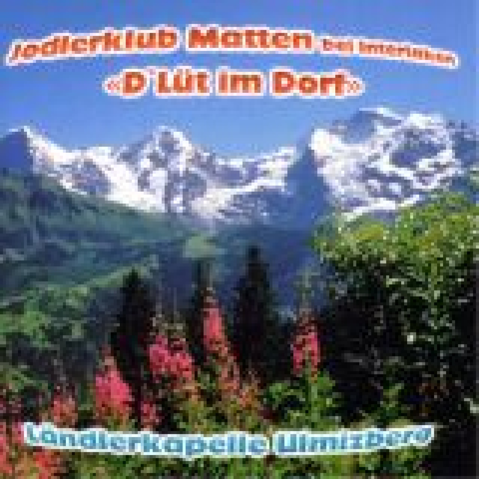 CD D'Lüt im Dorf, Jodlerklub Matten bei Interlaken CD D'Lüt im Dorf, Jodlerklub Matten bei Interlaken